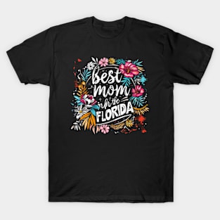 Best Mom in the FLORIDA, mothers day gift ideas, love my mom T-Shirt